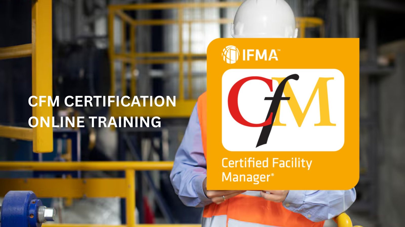 Advance Your Career with CFM Certification Online Training