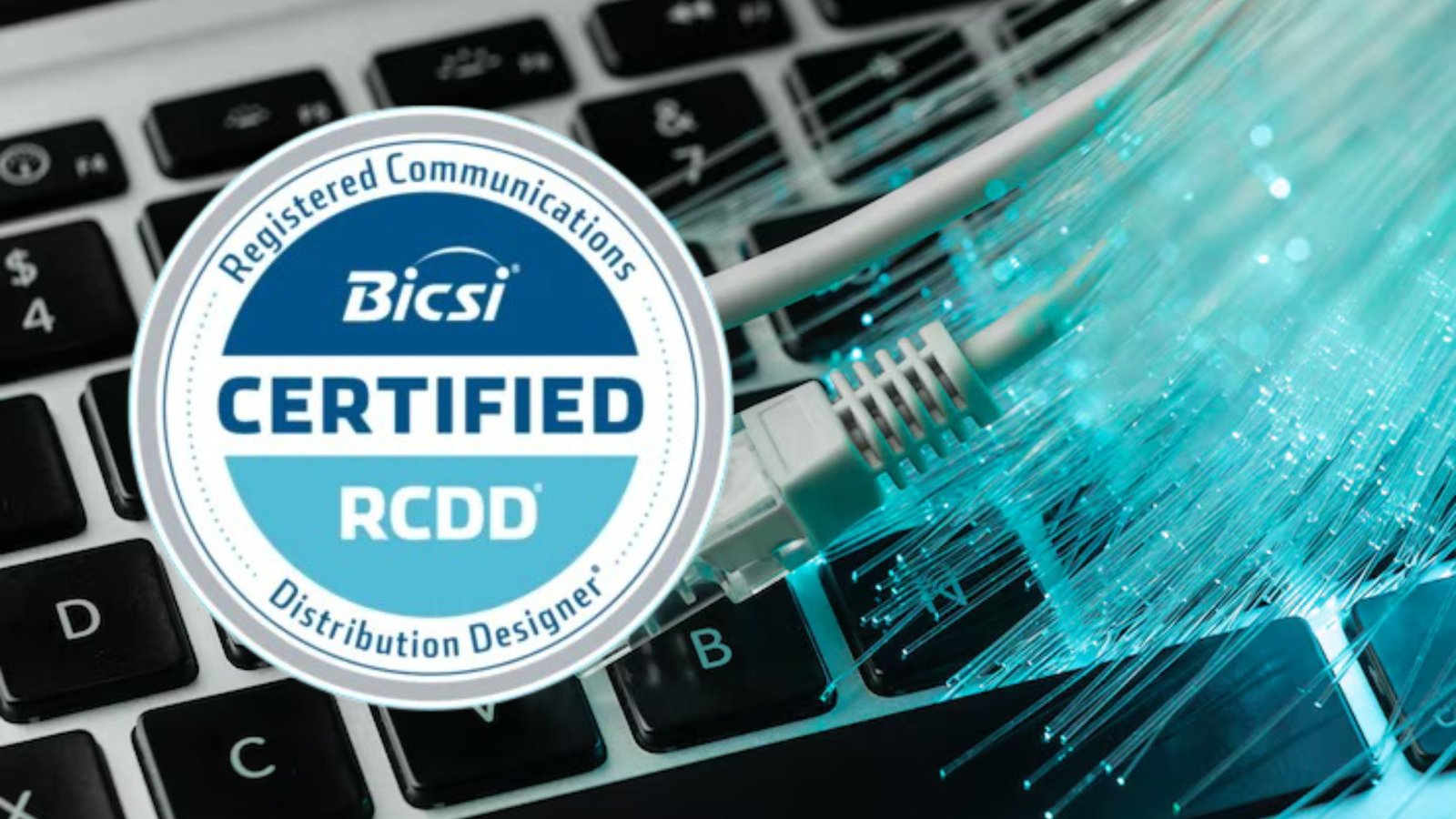 Top Benefits of Earning the RCDD Certification in 2025