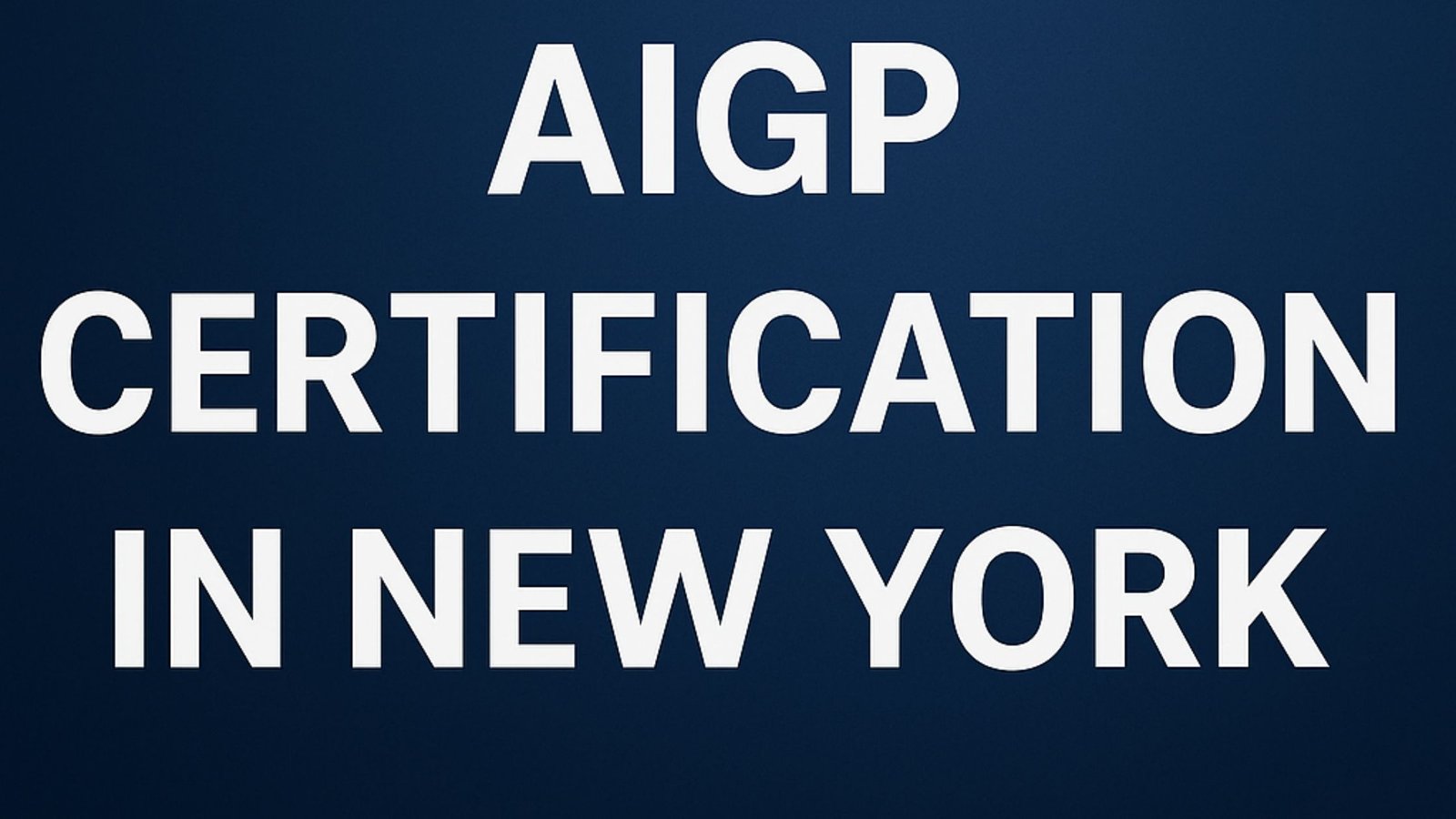 Achieve Career Growth with AIGP Certification in New York