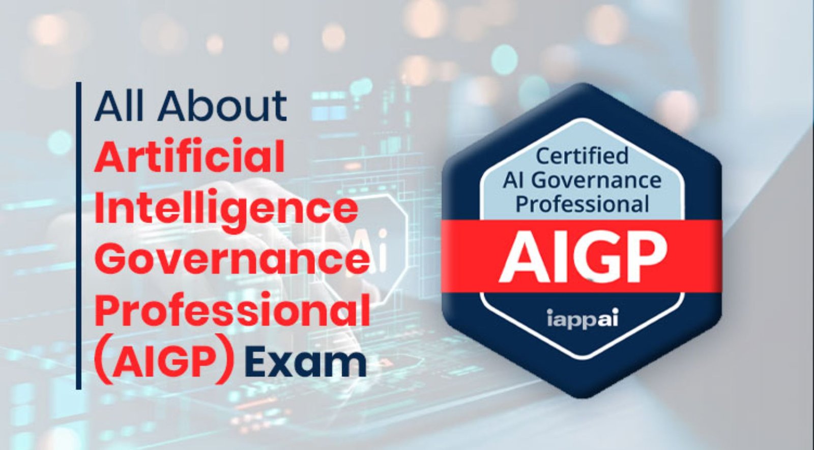 Unlocking the Future: Your No-Nonsense Guide to AIGP Certification