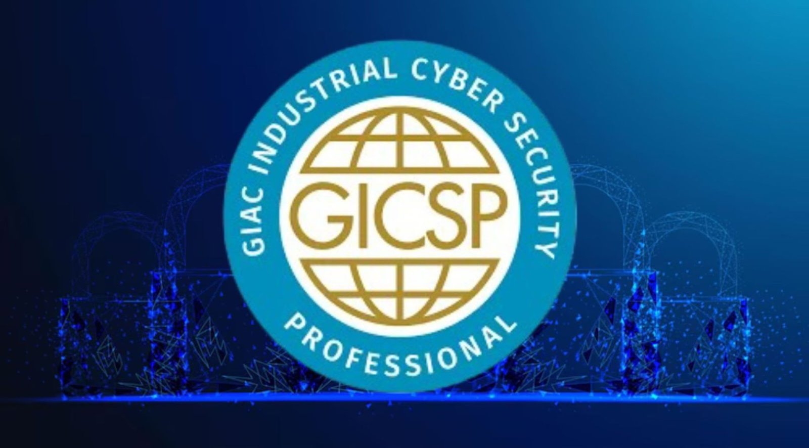 GICSP Certification: The Golden Ticket to Cybersecurity in Industrial Systems